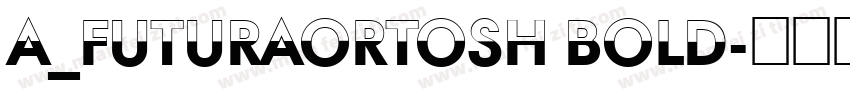 a_FuturaOrtoSh Bold字体转换